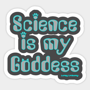 Science is my Goddess Sticker